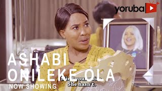 Ashabi Onileke Ola Latest Yoruba Movie 2021 Drama Starring Fathia Balogun Dele Odule Omolara Rasaq [upl. by Nuahc]