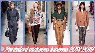 Moda pantaloni 👗 donna autunno inverno 2018 2019 [upl. by Bahr514]