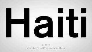 How To Pronounce Haiti [upl. by Assina]