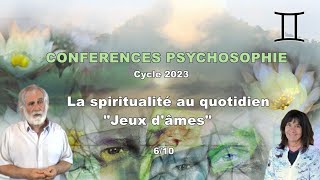 2023 06 quotJeux dâmesquot  Psychosophie  PampF  La spiritualité au quotidien [upl. by Doley724]