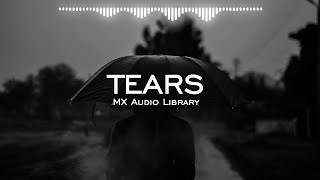 Tears  No Copyright Music Sad Emotional Background Music for Vlog Free Instrumental Music [upl. by Kylen]