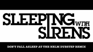 Sleeping With Sirens  Dont Fall Asleep at The Helm Dubstep Remix by Kevin Blazie [upl. by Acinna863]