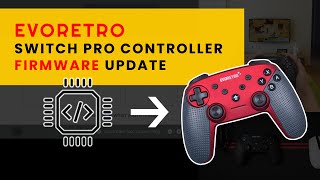 How to Update  Upgrade Firmware for Evoretro Switch Pro Controller 2022 [upl. by Aiceled]