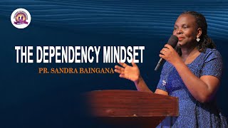 The Dependency Mindset I Sunday Main Service Part 3 I 01092024 I With Pr Sandra Baingana [upl. by Thorstein583]