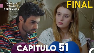 Todavia Tengo Esperanza Capítulo 51 Doblado en Español  FINAL [upl. by Keiryt]