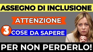 ASSEGNO DI INCLUSIONE adi 3 COSE DA SAPERE PER NON PERDERLO [upl. by Boony]