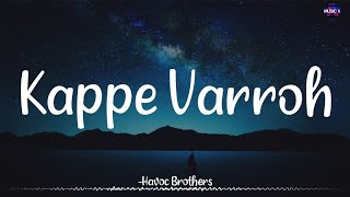 𝗞𝗮𝗽𝗽𝗲 𝗩𝗮𝗿𝗿𝗼𝗵 Lyrics  Havoc Brothers  Music Kitchen  Nange Vanthale Vedigundu 😈 \ KappeVarroh [upl. by Hildagarde]