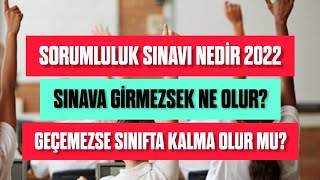 Sorumluluk Sınavı Nedir 2022 Sınava Girmezsek Ne olur Sınıfta Kalma olur Mu [upl. by Stetson]