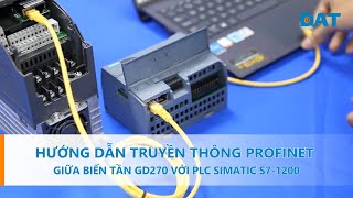 HƯỚNG DẪN TRUYỀN THÔNG PROFINET GIỮA BIẾN TẦN GD270 VỚI PLC SIMATIC S71200 [upl. by Suirtemed397]