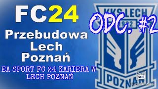 EA sport FC 24 kariera w Lech Poznań  PKO Ekstraklasa  2 nowe transfery Odc 2 [upl. by Leirbaj]