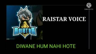 diwane hum nahi hote full song voice cover raistar firt song in my chenaloriginal fire gaming [upl. by Collette]