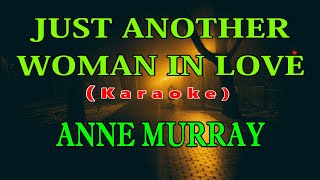 JUST ANOTHER WOMAN IN LOVE  ANNE MURRAY  HD KARAOKE [upl. by Dawes]