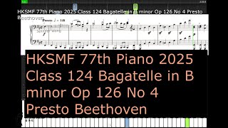 HKSMF 77th Piano 2025 Class 124 Grade 7 Bagatelle in B minor Op 126 No 4 Presto Beethoven [upl. by Meda755]