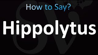 How to Pronounce Hippolytus correctly [upl. by Catharina]