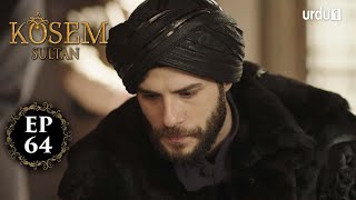 Kosem Sultan  Episode 64  Turkish Drama  Urdu Dubbing  Urdu1 TV  09 January 2021 [upl. by Cavil211]