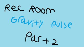 Rec Room gravity pulse part 2 [upl. by Pinette]