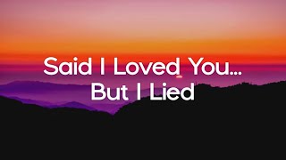 Michael Bolton  Said I Loved You But I Lied Lyrics [upl. by Belen]