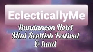 BUNDANOON HOTEL MINI SCOTTISH FESTIVALWATERFALL amp WITCHY HAUL [upl. by Jueta]