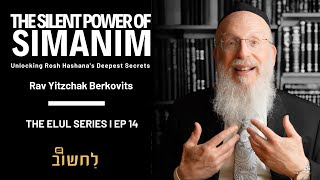 Ep 14 l The Silent Power of Simanim by Rav Yitzchak Berkovits [upl. by Ailin]