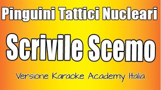 Pinguini Tattici Nucleari  Scrivile Scemo Versione Karaoke Academy Italia [upl. by Ahsinid322]