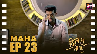 Maha Episode 23 Dil Hi Toh Hai Season 1 Karan Kundrra  New Released Latest Hindi Web Series 2024 [upl. by Barkley]