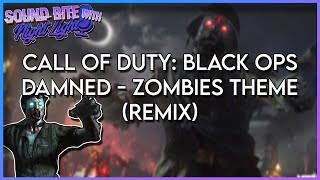 Damned Zombies Theme  Call of Duty Black Ops REMIX [upl. by Nhguavoj]