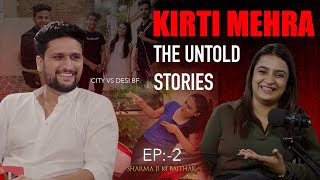 Dark side of KirtiMehra  Ep2 on Sharma Ji Ki Baithak‼️ bigboss breakup relationship amp more [upl. by Lertsek]