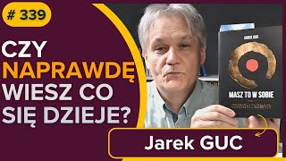 Czy NAPRAWDĘ wiesz co się dzieje  Jarek GUC  Masz to w sobie  audiobook  fragment [upl. by Marentic]