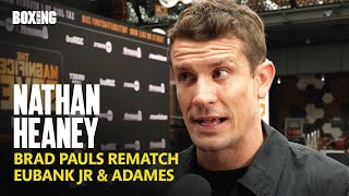 Nathan Heaney On Brad Pauls Rematch amp Chris Eubank Jr Demands [upl. by Naanac842]