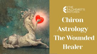 Chiron Astrology The Wounded Healer [upl. by Haelhsa]