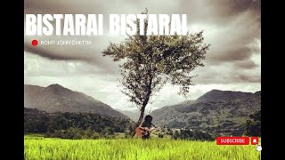 Rohit John Chettri  Bistarai Official Video HD [upl. by Elsy]