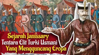 Sejarah Janissary Yanisari atau Yeniçeri Pasukan Elit Turki Usmani Yang Mengguncang Eropa [upl. by Basset805]