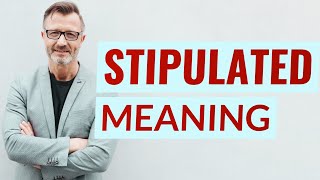 Stipulated  Definition of stipulated [upl. by Aneleiram]