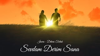 İMERA amp Dilara TORLAK  SEVDAM DERİM SANA [upl. by Luz702]