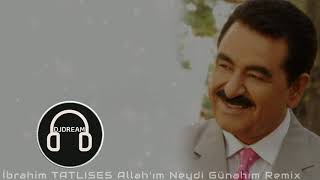 İbrahim TATLISES Allahım Neydi Günahım Remix [upl. by Nert974]