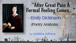 After Great PainA Formal Feeling Comes by Emily Dickinson Poetry Analysis by Riddhika AsthanaTheme [upl. by Larson]