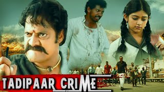 TADIPAAR CRIME  South Hindi Dubbed Action Thriller Movie Full HD  Crime Thriller Movie in Hindi [upl. by Yun253]