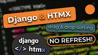 Django and HTMX 6 part 1  Building a Sortable Drag and Drop Interface [upl. by Gregg861]