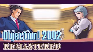 Phoenix Wright  Objection 2002 REMASTERED [upl. by Neelloj]