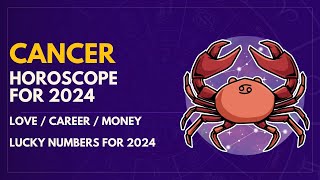 ❤️ Cancer ❤️  2024  Insight amp Predictions Love Carees Money amp LUCKY numbers [upl. by Semela]