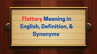 Flattery Meaning in English Definition amp Synonyms  Thesaurus Thrive [upl. by Robinett182]