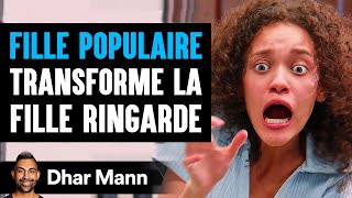 LA FILLE POPULAIRE Transforme La Fille Ringarde  Dhar Mann Studios [upl. by Autumn]