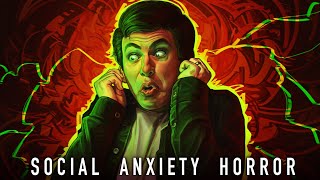 Social Anxiety Horror [upl. by Dev]