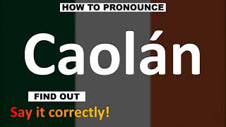 How to Pronounce Caolán Irish Name [upl. by Hobie]