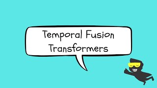 Temporal Fusion Transformers EXPLAINED Advanced Time Series Forecasting [upl. by Akimet]