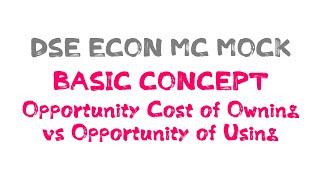 【DSE ECON MOCK】BASIC CONCEPT 一定要分清opportunity of owning 同 opportunity cost of using ❗️ [upl. by Nonnahsal]