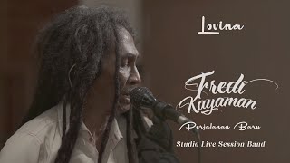 Lovina  Fredi Kayaman Studio Live Session Band [upl. by Atsirhcal]