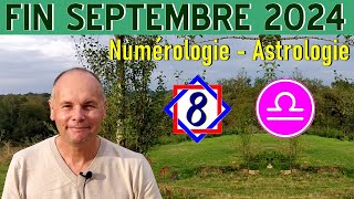 Fin Septembre 2024  Numérologie amp Astrologie Mois 8 amp Balance [upl. by Daigle]