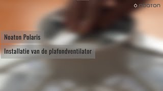 Plafondventilator installatie Noaton Polaris [upl. by Hewitt]