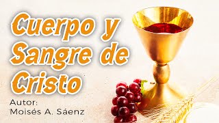 CUERPO Y SANGRE DE CRISTO  JESUCRISTO PRESENCIA REAL  CANTO PARA CORPUS CHRISTI  ADORACIÓN [upl. by Oniratac]